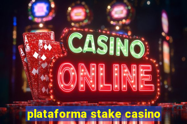 plataforma stake casino