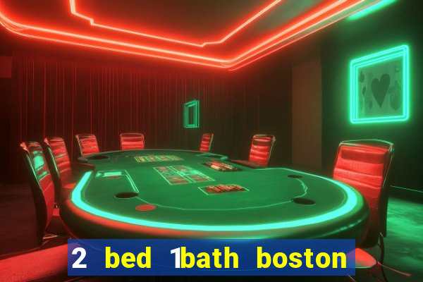 2 bed 1bath boston casino cambridge somerville