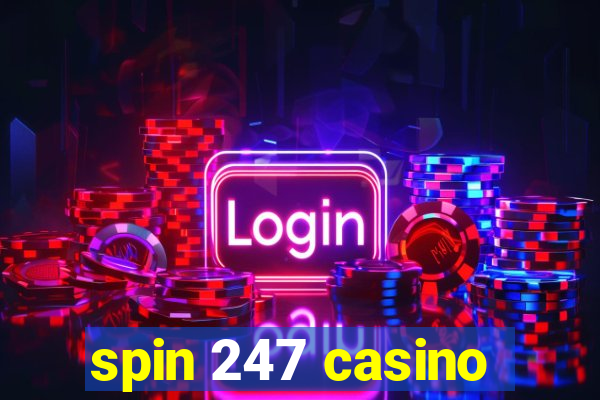 spin 247 casino