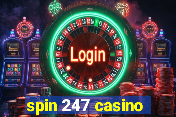 spin 247 casino