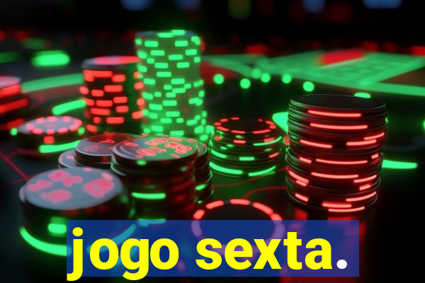 jogo sexta.