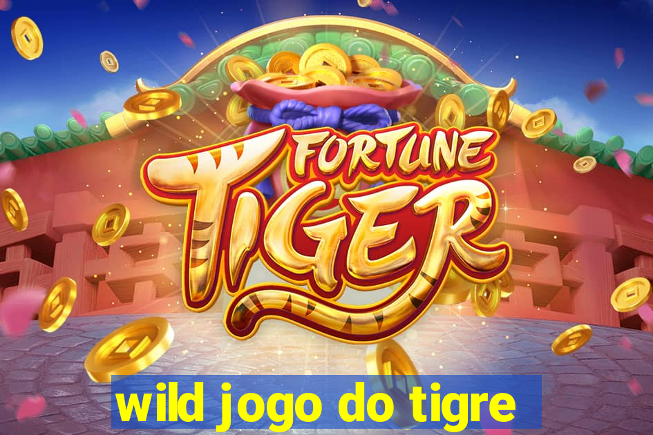 wild jogo do tigre