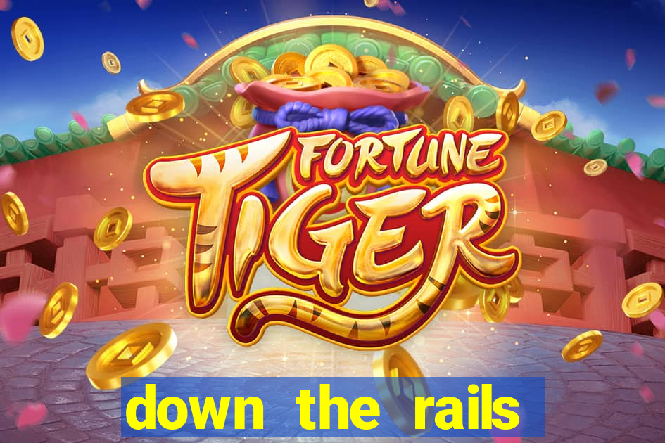 down the rails slot online