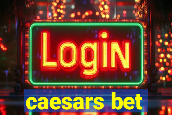 caesars bet