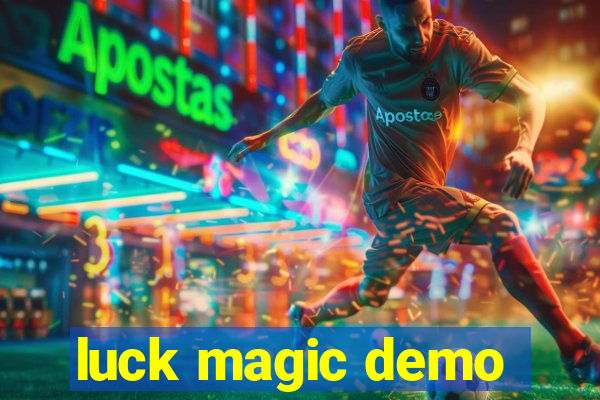 luck magic demo