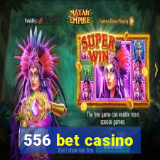 556 bet casino