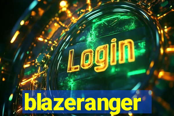 blazeranger