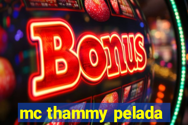 mc thammy pelada