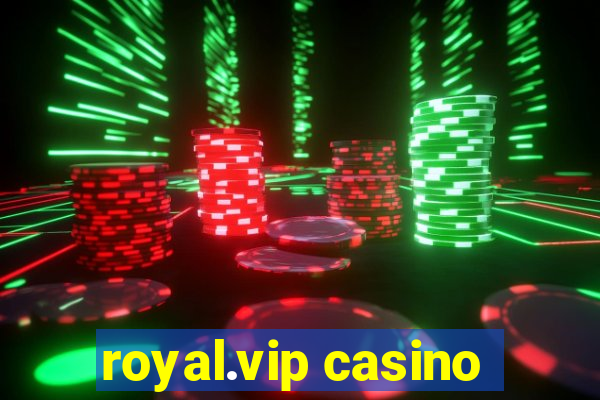 royal.vip casino