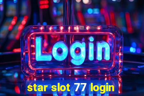 star slot 77 login