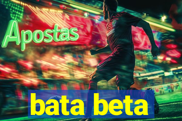 bata beta