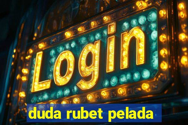 duda rubet pelada