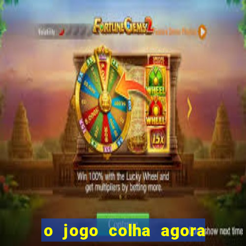 o jogo colha agora paga mesmo