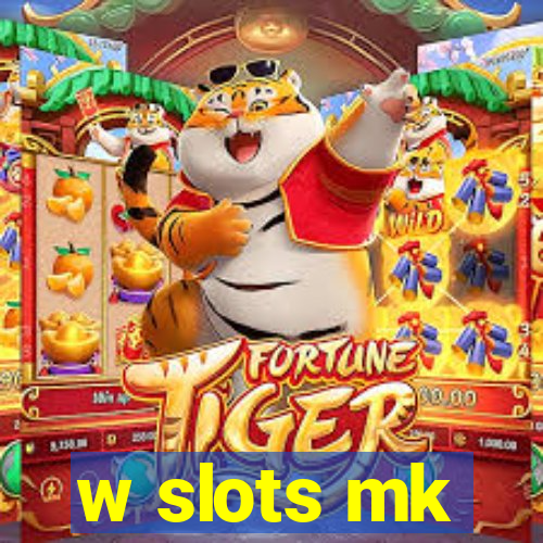 w slots mk