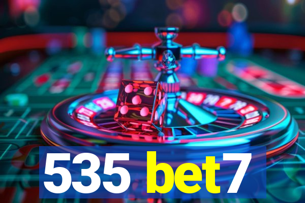 535 bet7