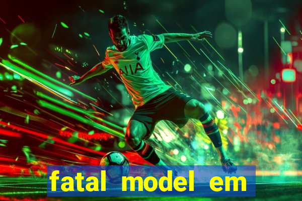 fatal model em paulo afonso