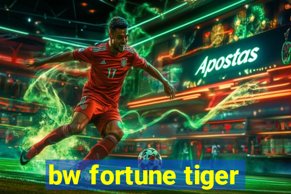 bw fortune tiger