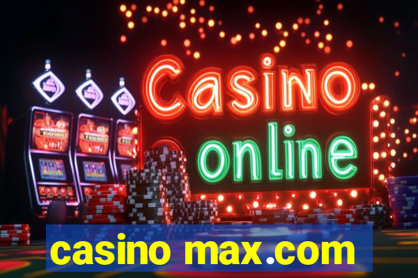 casino max.com