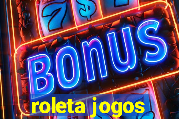 roleta jogos