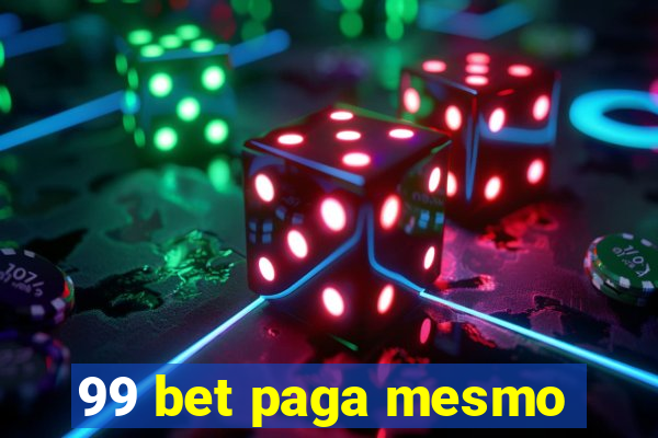 99 bet paga mesmo