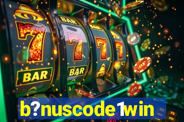 b?nuscode1win