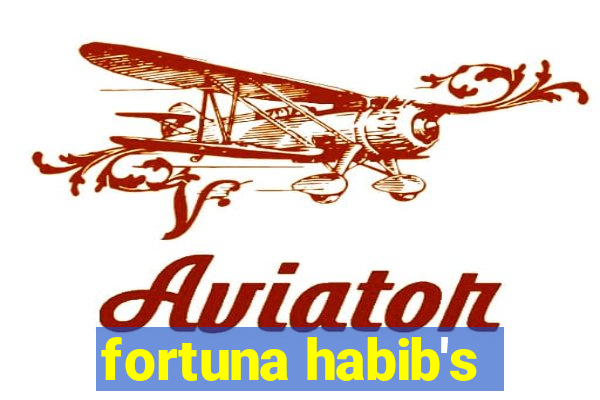 fortuna habib's