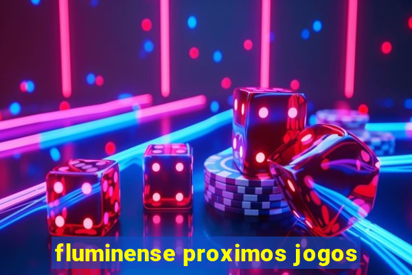 fluminense proximos jogos