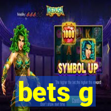 bets g