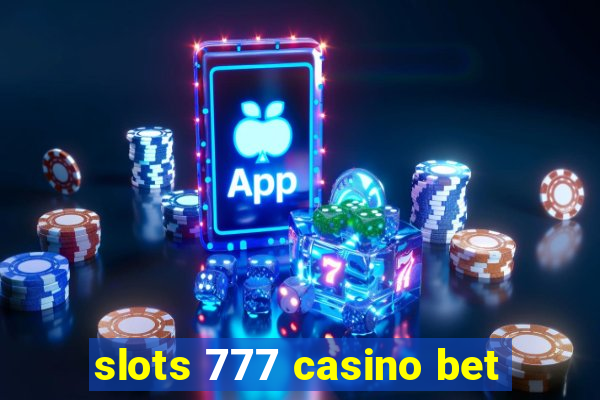 slots 777 casino bet