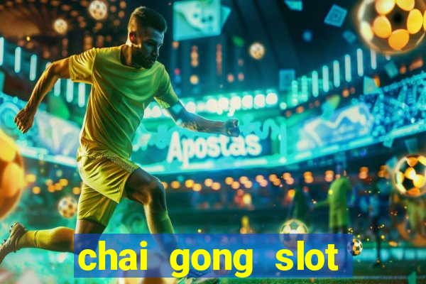 chai gong slot play free