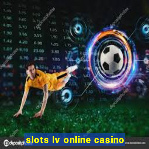 slots lv online casino