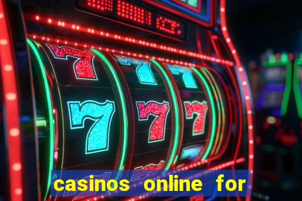 casinos online for real money