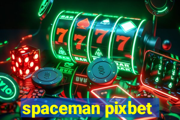 spaceman pixbet