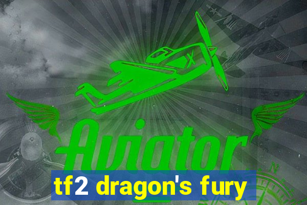 tf2 dragon's fury