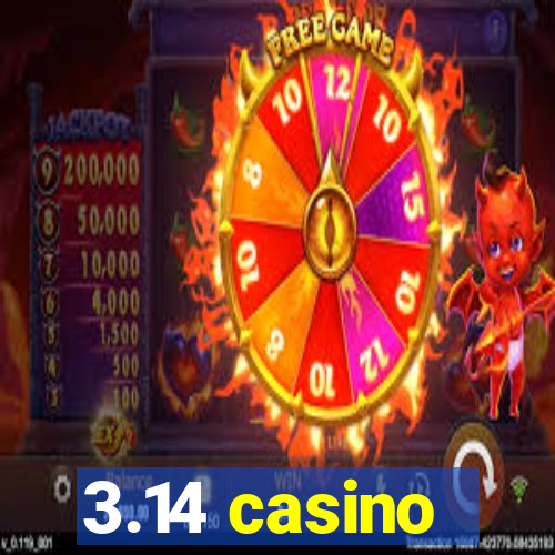 3.14 casino