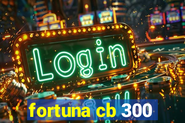 fortuna cb 300