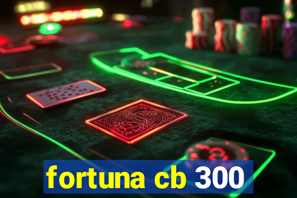 fortuna cb 300