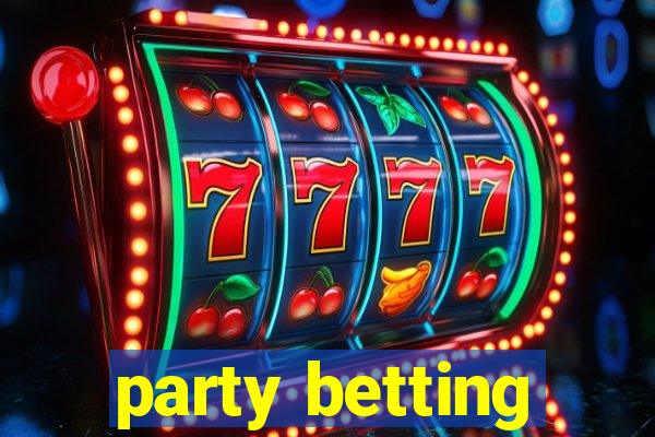 party betting