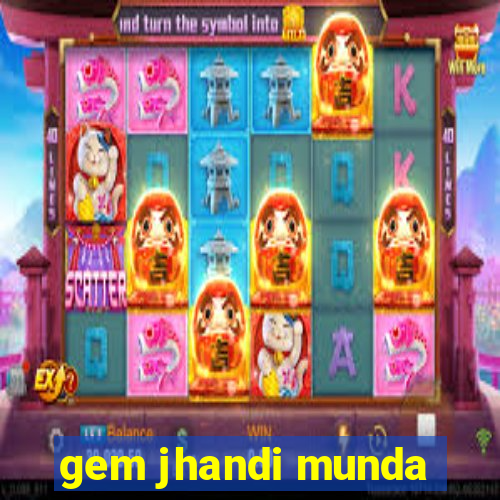 gem jhandi munda