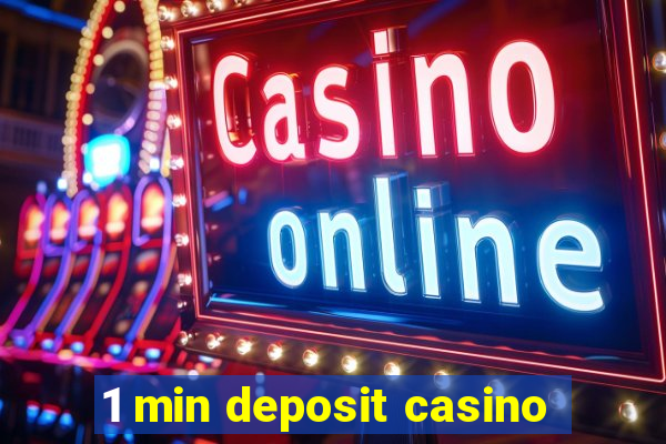 1 min deposit casino