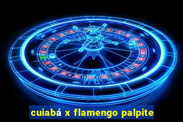 cuiabá x flamengo palpite