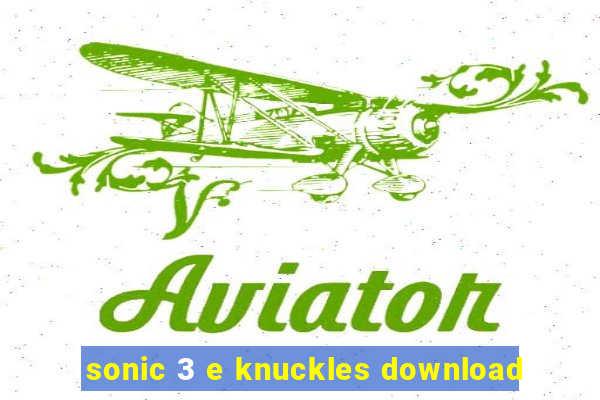 sonic 3 e knuckles download