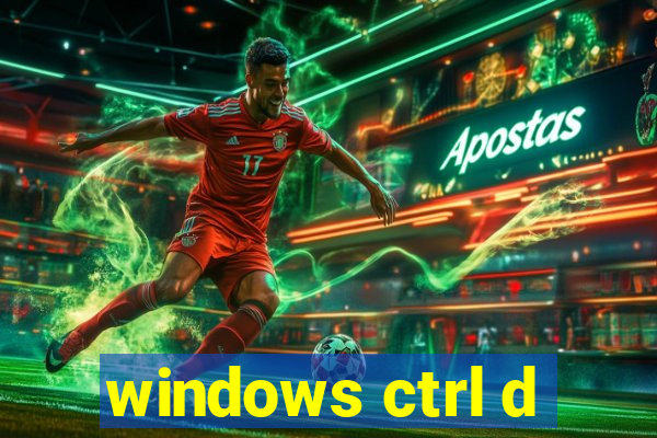 windows ctrl d