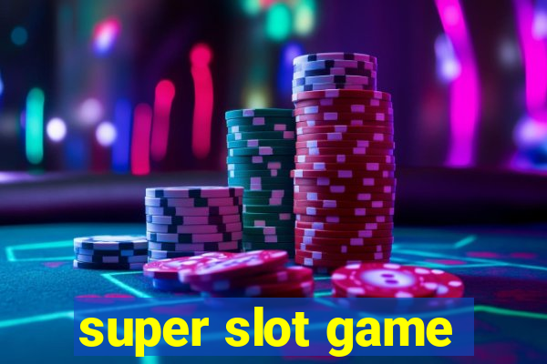 super slot game