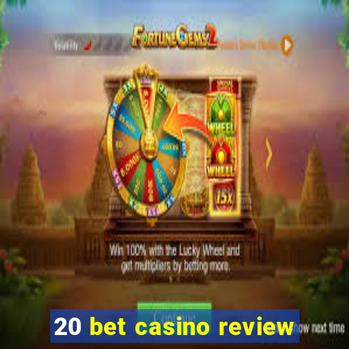 20 bet casino review