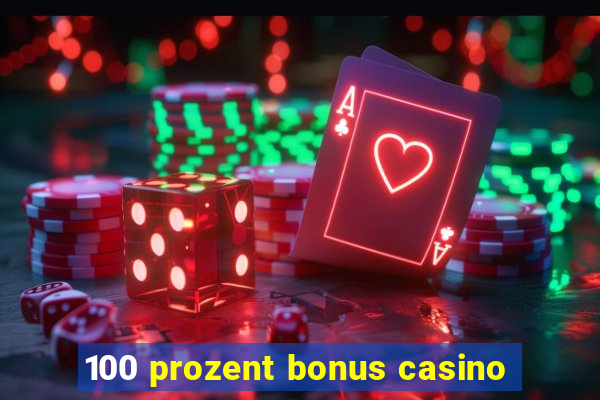 100 prozent bonus casino