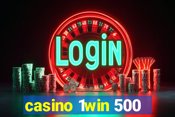 casino 1win 500