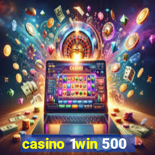 casino 1win 500