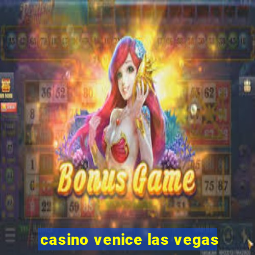 casino venice las vegas