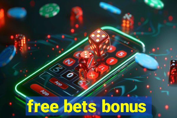 free bets bonus